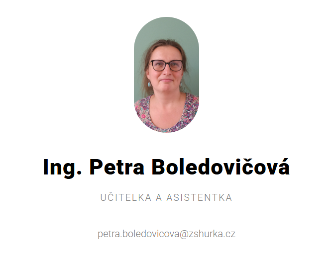 Petra se ve škole věnuje především výuce přírodovědných předmětů. Učí fyziku v 6. – 8. třídě, podílí se na výuce projektů (přírodovědná a zeměpisná část) a českého jazyka ve II. trojročí. Též pracuje jako asistentka pedagoga v III. trojročí. Vystudovala Českou zemědělskou univerzitu (obor Udržitelné využívání přírodních zdrojů a Ochrana a hodnocení půdy), později si doplnila pedagogické vzdělání a několik let pracovala ve školství. Snaží se dětem ukazovat souvislosti, aby vše opravdu chápaly, a přitom respektuje tempo a možnosti každého z nich. V profesním i osobním životě je jí blízký ohleduplný a udržitelný přístup – k přírodě, k lidem i ke způsobu života. Ráda čte, vaří, pečuje o zahrádku a tráví čas s rodinou.